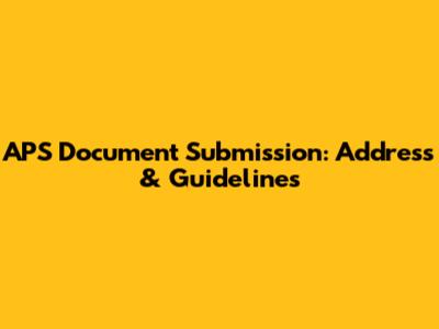 APS Document Submission: Address & Guidelines