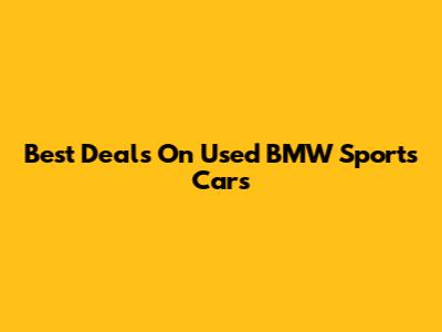 Best Deals On Used BMW Sports Cars