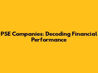 PSE Companies: Decoding Financial Performance