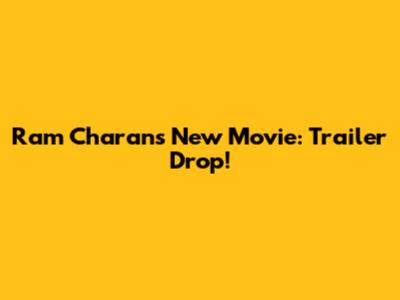 Ram Charan's New Movie: Trailer Drop!